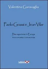 Offerta Lampo Paolo Grassi e Jean Vilar. Due esperienze in Europa tra economia e conoscenza