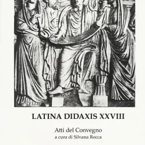 Professionale Latina didaxis. Atti del Convegno. Vol. 28 Francesco Della Corte e l‘approccio globale con i classici.
