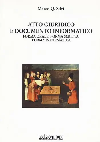 Atto giuridico e documento informatico. Forma orale, forma scritta, forma informatica Soddisfatti O Rimborsati